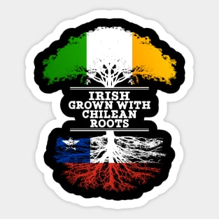 Irish Grown With Chilean Roots - Gift for Chilean With Roots From Chile Sticker